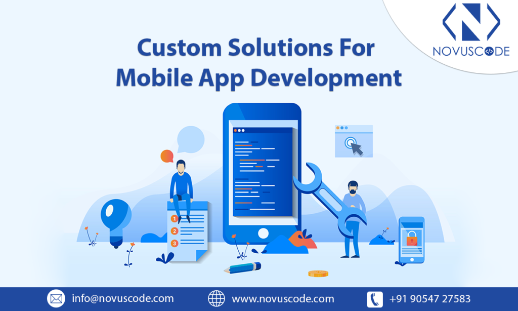 Custom Solutions For Mobile App Development